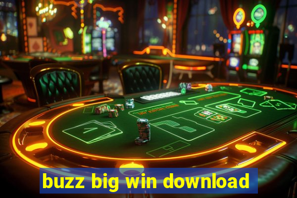 buzz big win download